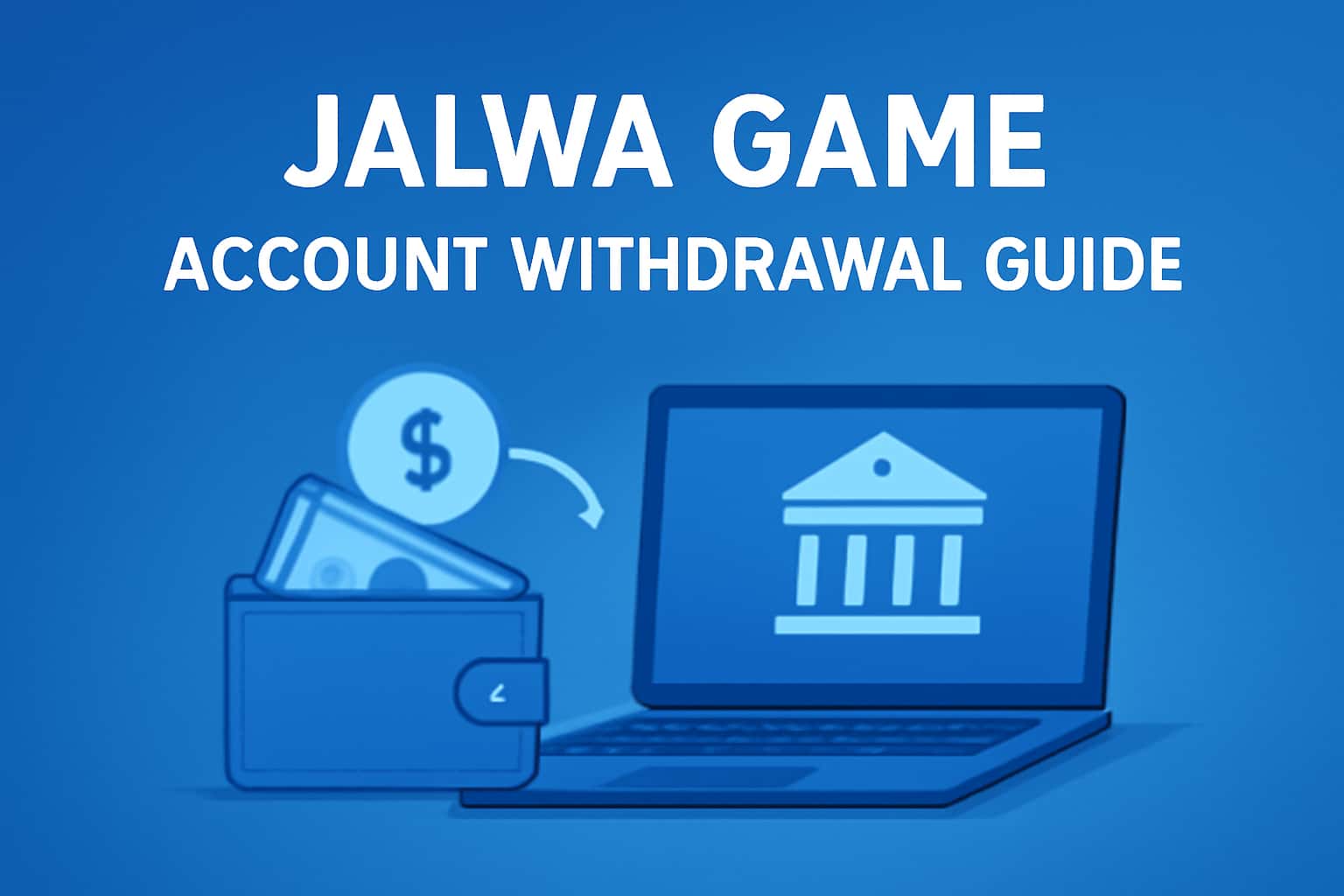 An informative scene representing the Jalwa Game Account Withdrawal Guide, with emphasis on clarity and neutral tones.